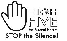 HIGH FIVE FOR MENTAL HEALTH STOP THE SILENCE