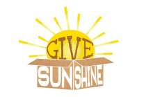 GIVE SUNSHINE