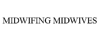 MIDWIFING MIDWIVES