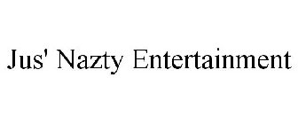 JUS' NAZTY ENTERTAINMENT