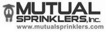 MUTUAL SPRINKLERS, INC. WWW.MUTUALSPRINKLERS.COM