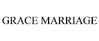GRACE MARRIAGE