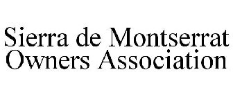 SIERRA DE MONTSERRAT OWNERS ASSOCIATION