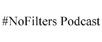 #NOFILTERS PODCAST