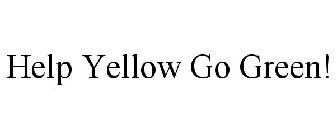 HELP YELLOW GO GREEN!