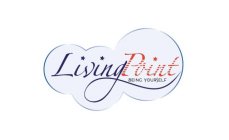 LIVINGPOINT BEING YOURSELF