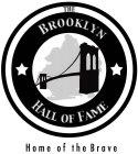 THE BROOKLYN HALL OF FAME HOME OF THE BRAVE