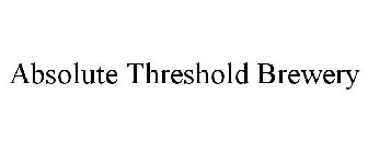 ABSOLUTE THRESHOLD BREWERY