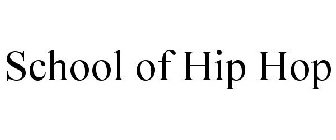 SCHOOL OF HIP HOP