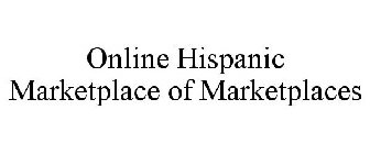 ONLINE HISPANIC MARKETPLACE OF MARKETPLACES