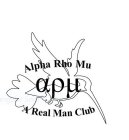 ALPHA RHO MU, A REAL MAN CLUB, AND GREEK LETTERS FOR A, R AND M