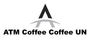 A ATM COFFEE COFFEE UN