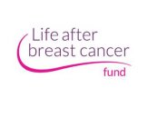 LIFE AFTER BREAST CANCER FUND