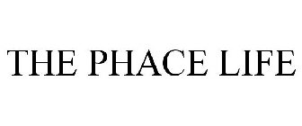 THE PHACE LIFE