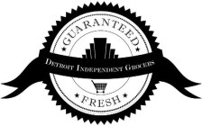 DETROIT INDEPENDENT GROCERS GUARANTEED FRESH