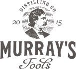 MURRAY'S FOOLS DISTILLING CO. 2015