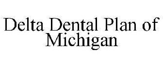 DELTA DENTAL PLAN OF MICHIGAN