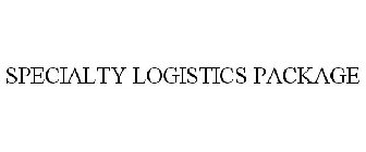 SPECIALTY LOGISTICS PACKAGE
