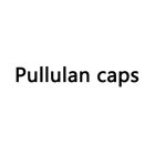 PULLULAN CAPS