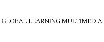 GLOBAL LEARNING MULTIMEDIA