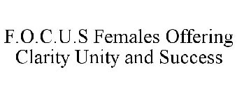 F.O.C.U.S FEMALES OFFERING CLARITY UNITY AND SUCCESS