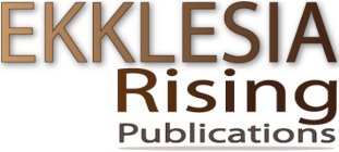 EKKLESIA RISING PUBLICATIONS