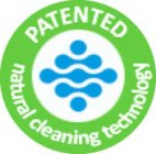 PATENTED NATURAL CLEANING TECHNOLOGY