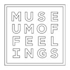 MUSEUM OF FEELINGS