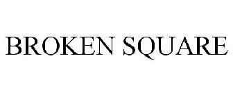 BROKEN SQUARE