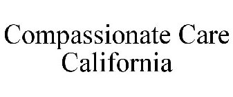 COMPASSIONATE CARE CALIFORNIA