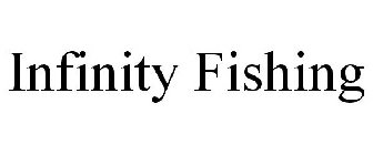 INFINITY FISHING