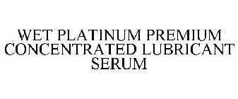 WET PLATINUM PREMIUM CONCENTRATED LUBRICANT SERUM