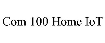 COM 100 HOME IOT