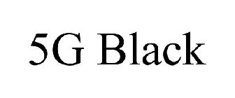 5G BLACK