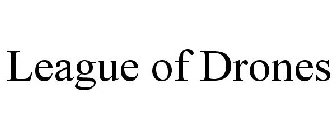 LEAGUE OF DRONES