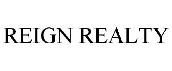 REIGN REALTY