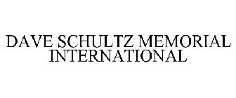 DAVE SCHULTZ MEMORIAL INTERNATIONAL