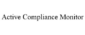 ACTIVE COMPLIANCE MONITOR