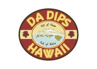 DA DIPS HAWAII FULL OF FLAVOR FULL OF ALOHA