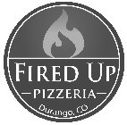 FIRED UP PIZZERIA DURANGO, CO