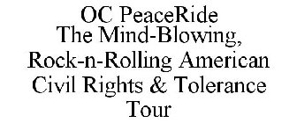 OC PEACERIDE THE MIND-BLOWING, ROCK-N-ROLLING AMERICAN CIVIL RIGHTS & TOLERANCE TOUR