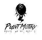 PLANT MUTINY PLANET OF THE PLANTS