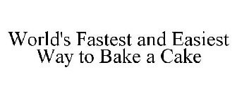 WORLD'S FASTEST AND EASIEST WAY TO BAKE A CAKE
