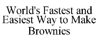 WORLD'S FASTEST AND EASIEST WAY TO MAKE BROWNIES