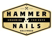 HAMMER & NAILS GROOMING FOR GUYS HOLLYWOOD