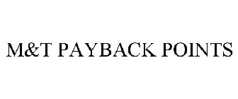 M&T PAYBACK POINTS