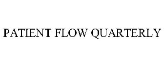 PATIENT FLOW QUARTERLY