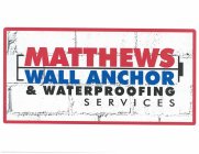MATTHEWS WALL ANCHOR & WATERPROOFING SERVICES