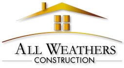 ALL WEATHERS CONSTRUCTION
