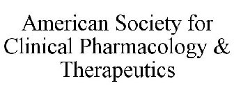 AMERICAN SOCIETY FOR CLINICAL PHARMACOLOGY & THERAPEUTICS
